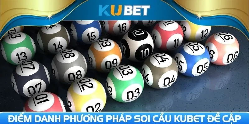 Điểm danh phương pháp soi cầu KUBET đề cập
