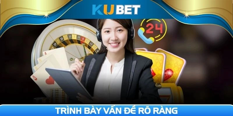 Trình bày nội dung yêu cầu một cách rõ ràng